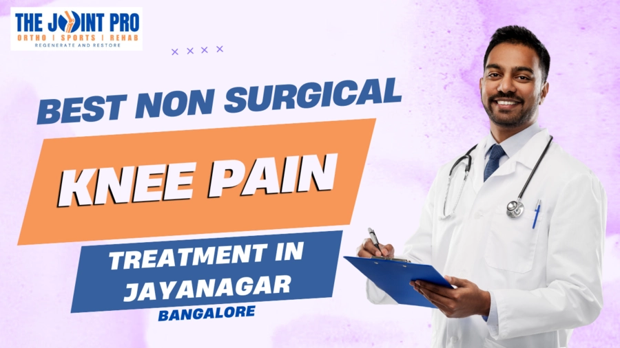 Best Non-Surgical Knee Pain Treatment in Jayanagar, Bangalore